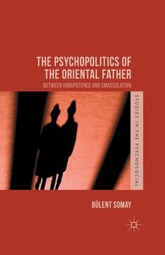 portada The Psychopolitics of the Oriental Father: Between Omnipotence and Emasculation (en Inglés)
