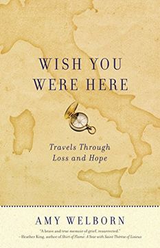 portada Wish you Were Here: Travels Through Loss and Hope 