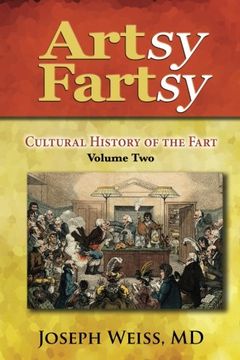portada Artsy Fartsy: Cultural History of the Fart, Volume Two