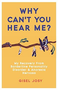 portada Why Can'T you Hear Me? My Recovery From Borderline Personality Disorder & Anorexia Nervosa (en Inglés)