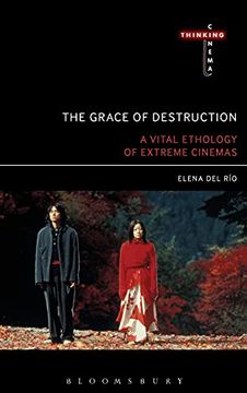 portada The Grace of Destruction: A Vital Ethology of Extreme Cinemas (Thinking Cinema) (en Inglés)