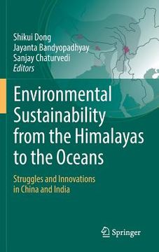 portada Environmental Sustainability from the Himalayas to the Oceans: Struggles and Innovations in China and India (en Inglés)
