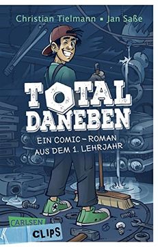 portada Carlsen Clips: Total Daneben! Ein Comic-Roman aus dem Ersten Lehrjahr | für Teenager ab 12 (in German)