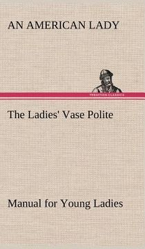 portada the ladies' vase polite manual for young ladies (en Inglés)