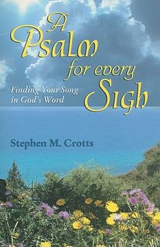 portada a psalm for every sigh: finding your song in god's word (en Inglés)