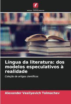 portada Língua da Literatura: Dos Modelos Especulativos à Realidade: Coleção de Artigos Científicos (en Portugués)