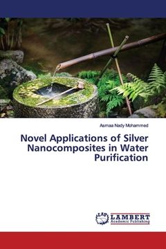 portada Novel Applications of Silver Nanocomposites in Water Purification (en Inglés)