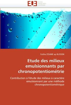 portada Etude des milieux emulsionnants par chronopotentiométrie: Contribution à l'étude des milieux à caractère emulsionnant par une méthode chronopotentiométrique