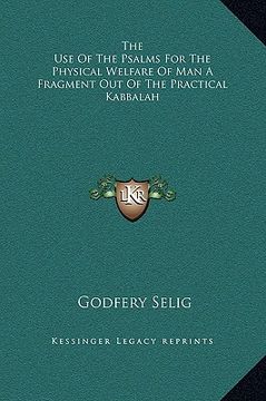 portada the use of the psalms for the physical welfare of man a fragment out of the practical kabbalah (en Inglés)