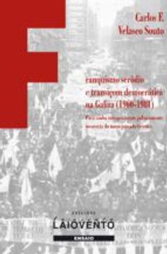 portada FRANQUISMO SERÔDIO E TRASIÇOM DEMOCRÁTICA NA GALIZA (1960-1981). 