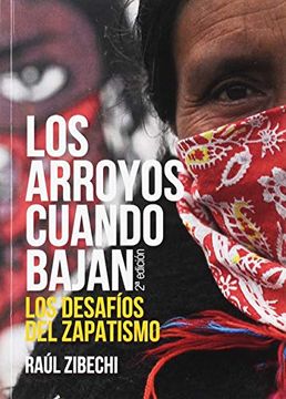 portada Los Arroyos Cuando Bajan: Los Desafíos del Zapatismo (in Spanish)