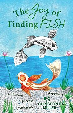 portada The joy of Finding Fish: A Journey of Fulfilment, Inspiration, Success and Happiness (en Inglés)