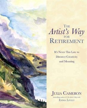 portada The Artist's Way for Retirement: It's Never Too Late to Discover Creativity and Meaning