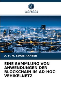 portada Eine Sammlung Von Anwendungen Der Blockchain Im Ad-Hoc-Vehikelnetz (en Alemán)