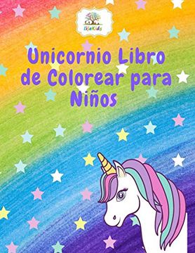Libro para colorear de unicornios para niñas : Simpático y lleno de  imágenes divertidas con dulces unicornios y arcos iris mágicos - Adecuado  para niños de preescolar de 4 a 8 años