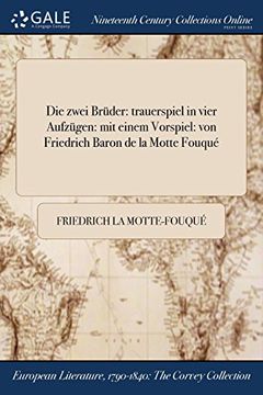 portada Die zwei Brüder: trauerspiel in vier Aufzügen: mit einem Vorspiel: von Friedrich Baron de la Motte Fouqué