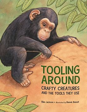 portada Tooling Around: Crafty Creatures and the Tools They use (in English)