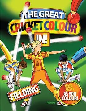 portada The Great Cricket Colour In: Fielding (en Inglés)