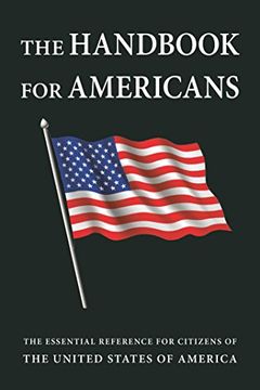 portada The Handbook for Americans, Revised Edition: The Essential Reference for Citizens of the United States of America 