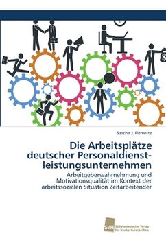 portada Die Arbeitsplätze deutscher Personaldienst- leistungsunternehmen (en Alemán)