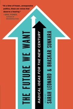 portada the future we want: radical ideas for the new century (en Inglés)