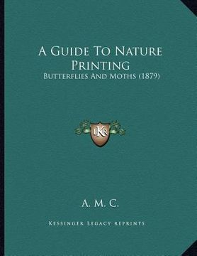 portada a guide to nature printing: butterflies and moths (1879) (en Inglés)