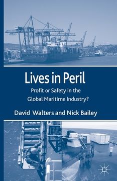 portada Lives in Peril: Profit or Safety in the Global Maritime Industry?