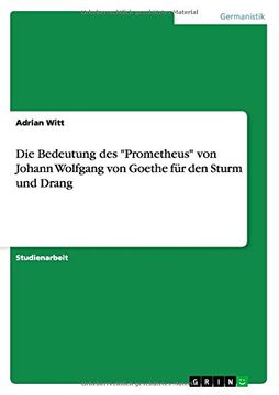 portada Die Bedeutung des "Prometheus" von Johann Wolfgang von Goethe für den Sturm und Drang (German Edition)