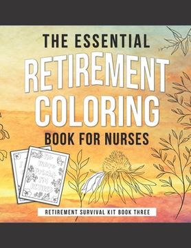 portada The Essential Retirement Coloring Book for Nurses: A Fun Retirement Gift for Nursing Staff (en Inglés)