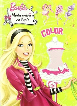 preocupación capa Dardos Libro Barbie Moda Magica En Paris - Color (Barbie Color (saldaña)), Varios  Autores, ISBN 9788493811013. Comprar en Buscalibre