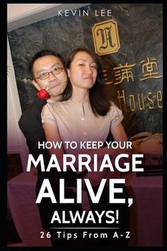 portada How To Keep Your Marriage Alive: 26 Tips From A-Z (en Inglés)
