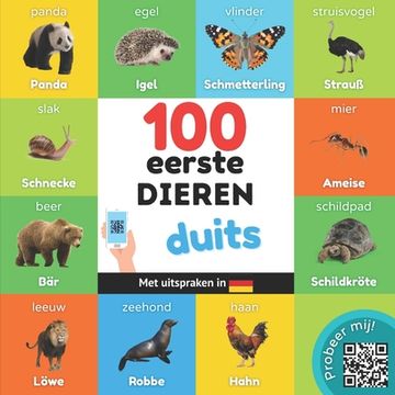 portada 100 Eerste Dieren in het Duits: Tweetalig Fotoboek for Kinderen: Nederlands / Duits met Uitspraken
