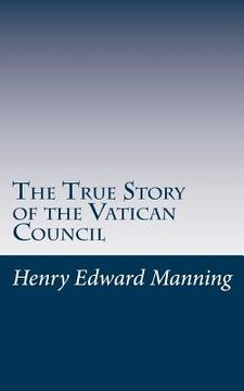 portada The True Story of the Vatican Council (en Inglés)