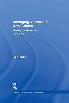 portada Managing Animals in new Guinea: Preying the Game in the Highlands (en Inglés)