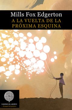 portada A la Vuelta de la Próxima Esquina (Colección Anaquel de Poesía) (in Spanish)