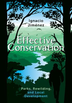 portada Effective Conservation: Parks, Rewilding, and Local Development (en Inglés)