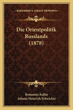 portada Die Orientpolitik Russlands (1878) (en Alemán)