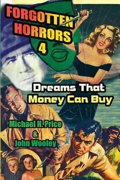 portada Forgotten Horrors 4: Dreams That Money Can Buy (en Inglés)