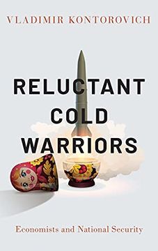 portada Reluctant Cold Warriors: Economists and National Security (en Inglés)