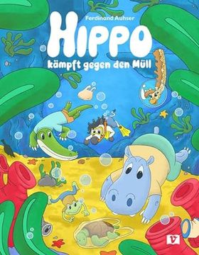 portada Hippo Kämpft Gegen den Müll: Bilderbuch (en Alemán)