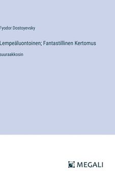 portada Lempeäluontoinen; Fantastillinen Kertomus: suuraakkosin (en Finlandés)