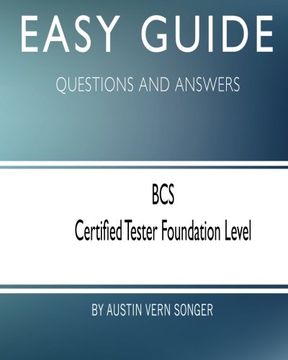 portada Easy Guide: BCS Certified Tester Foundation Level: Questions and Answers