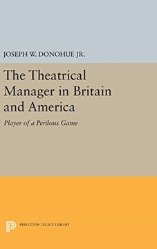 portada The Theatrical Manager in Britain and America: Player of a Perilous Game (Princeton Legacy Library) (en Inglés)