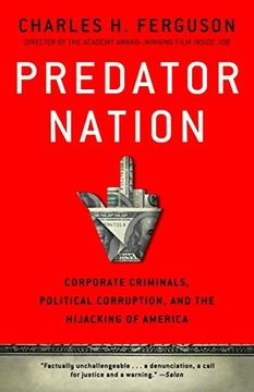 portada Predator Nation: Corporate Criminals, Political Corruption, and the Hijacking of America 