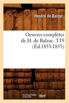 portada Oeuvres Complètes de H. de Balzac. T19 (Éd.1853-1855) (en Francés)