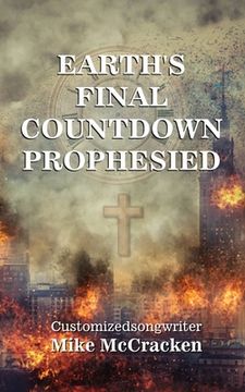 portada Earth's Final Countdown Prophesied (en Inglés)