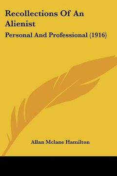 portada recollections of an alienist: personal and professional (1916) (en Inglés)
