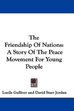 portada the friendship of nations: a story of the peace movement for young people (en Inglés)