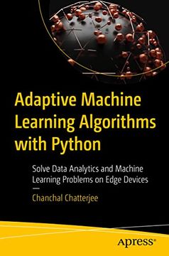 portada Adaptive Machine Learning Algorithms With Python: Solve Data Analytics and Machine Learning Problems on Edge Devices (en Inglés)