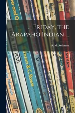 portada ... Friday, the Arapaho Indian ... (en Inglés)